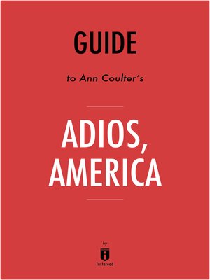 cover image of Adios, America by Ann Coulter / Key Takeaways, Analysis & Review